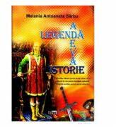 Legenda - Adevar - Istorie - Melania Antoaneta Sarbu (ISBN: 9786065621510)