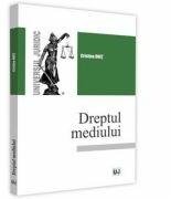 Dreptul mediului - Cristina Onet (ISBN: 9786063901751)