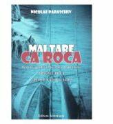 Mai tare ca roca - Nicolae Paraschiv (ISBN: 9786069890455)