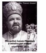 Mitropolitul Antonie Plamadeala si amintirea unei prietenii. Scrieri inedite Vol. 1 - Timotei Aioanei (ISBN: 9786068106564)