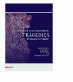 Group and individual tragedies in roman Europe the evidence of hoards, epigraphic and literary sources - Cristian Gazdac (ISBN: 9786060201311)