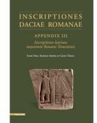 Inscriptiones Daciae Romanae appendix III inscriptiones laterum museorum banatus temesiensis - Adrian Ardet, Ioan Piso, Calin Timoc (ISBN: 9786060201595)