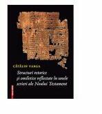 Structuri retorice si omiletice reflectate in unele scrieri ale Noului Testament - Catalin Varga (ISBN: 9786060201342)