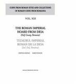 The Roman Imperial Hoard from Desa (Dolj county, Romania). Tezaurul Imperial Roman de la Desa (jud. Dolj, Romania) volumul XIII - Cristian Gazdac, Marin Neagoe (ISBN: 9786060201328)