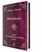 Rezistenta. Seria Cele douasprezece incuietori. Volumul 2 - Stefan Ciocioi (ISBN: 9786069479629)