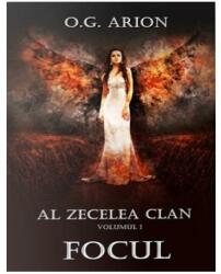 Al zecelea clan Vol. 1. Focul - O. G. Arion (ISBN: 9786069479582)