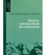 Regimul contractelor de concesiune - Alexandru-Sorin Ciobanu (ISBN: 9786066737142)