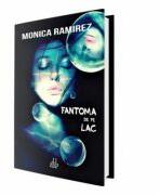 Fantoma de pe lac - Monica Ramirez (ISBN: 9786069479568)