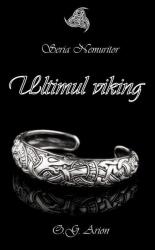 Ultimul viking - O. G Arion (ISBN: 9786069476697)