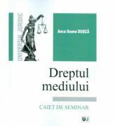 Dreptul mediului - Anca Ileana Dusca (ISBN: 9786066735193)