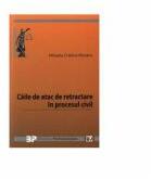 Caile de atac de retractare in procesul civil - Mihaela Cristina Mocanu (ISBN: 9786066732840)