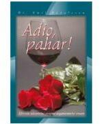 Adio, pahar! - Emil Radulescu (ISBN: 9786069115879)
