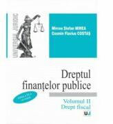Dreptul finantelor publice. Volumul II. Drept fiscal. Editia a 3-a - Mircea Stefan Minea, Cosmin Flavius Costas (ISBN: 9786066730631)