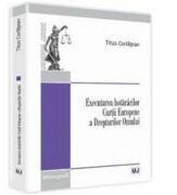 Executarea hotararilor Curtii Europene a Drepturilor Omului - Titus Corlatean (ISBN: 9789731275048)