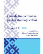 Curs de limba romana pentru studenti straini. Nivelul 2 - Elena-Cristina Beraru, Anca Nemes, Anca Maria Slev (ISBN: 9786061719631)