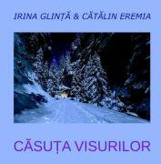 Casuta visurilor - Irina Glinta (ISBN: 9786069961483)