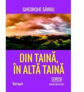 Din taina in alta taina - Gheorghe Sarbu (ISBN: 9786069961131)