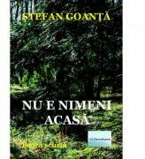 Nu e nimeni acasa - Stefan Goanta (ISBN: 9786060010029)