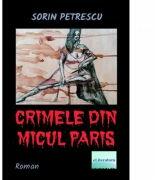 Crimele din micul Paris - Sorin Petrescu (ISBN: 9786060010081)