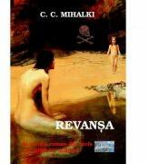 Revansa. Al treilea roman din seria Lacrimi de sirena - C. C. Mihalki (ISBN: 9786067166989)