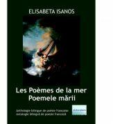 Les Poemes de la mer. Poemele marii - Elisabeta Isanos (ISBN: 9786060010371)