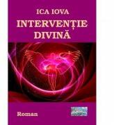 Interventie divina - Ica Iova (ISBN: 9786067166750)