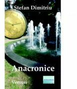 Anacronice - Stefan Dimitriu (ISBN: 9786067009767)