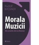 Morala muzicii. Din scrisorile catre un muzician - Rudolf Kassner (ISBN: 9786069078037)