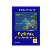 Pytheas, dincolo de ocean - Ileana Wisket (ISBN: 9781974565207)