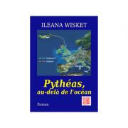 Pytheas, au-dela de l'ocean - Ileana Wisket (ISBN: 9786069960714)