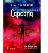 Capcana - Claudiu Neacsu (ISBN: 9786067166668)