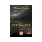 Simfonia vietii - Gheorghe Stoica (ISBN: 9786068891521)