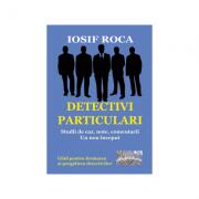 Detectivi particulari - Iosif Roca (ISBN: 9786067166194)