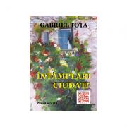 Intamplari ciudate - Gabriel Tota (ISBN: 9781545175330)