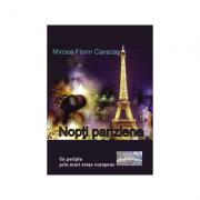 Nopti pariziene - Mircea Florin Caracas (ISBN: 9786067166057)