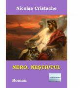 Nero, nestiutul - Nicolae Cristache (ISBN: 9786067009064)