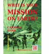 What Is Your Mission on Earth? - Carmina Harr (ISBN: 9786068798356)