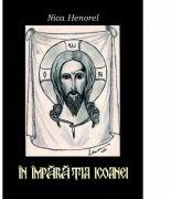 In imparatia icoanei - Nica Henorel (ISBN: 9786068798974)