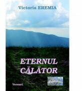 Eternul calator - Victoria Eremia (ISBN: 9786067165777)