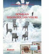 Don Juan izgonitul din visuri - Gheorghe Calamanciuc (ISBN: 9786067008807)