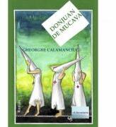 Don Juan de mucava - Gheorghe Calamanciuc (ISBN: 9786067008760)