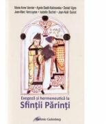 Exegeza si hermeneutica la Sfintii Parinti - Marie-Anne Vannier (ISBN: 9789731418230)