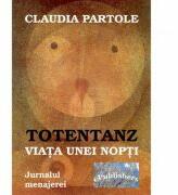 Totentanz. Viața unei nopti - Claudia Partole (ISBN: 9786067162714)