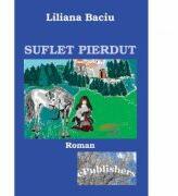 Suflet pierdut - Liliana Baciu (ISBN: 9786068499628)