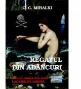 Regatul din adancuri. Seria Lacrimi de sirena, volumul 1 - C. C. Mihalki (ISBN: 9786067163674)