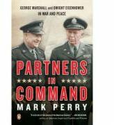 Partners in Command. George Marshall and Dwight Eisenhower in War and Peace - Mark Perry (ISBN: 9780143113850)