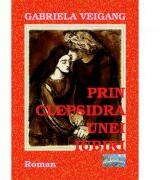 Prin clepsidra unei iubiri - Gabriela Veigang (ISBN: 9786067163872)