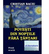 Povesti din noptile fara tantari - Cristian Baciu (ISBN: 9786067002126)