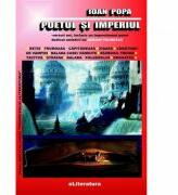 Poetul si imperiul - Ioan Popa (ISBN: 9786067001860)