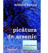 Picatura de arsenic - Rodica Braga (ISBN: 9786067006766)